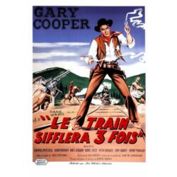 affiche Le Train Sifflera Trois Fois