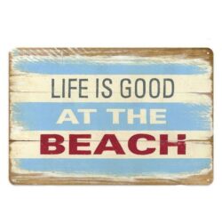 plaque métal vintage life is good at the beach