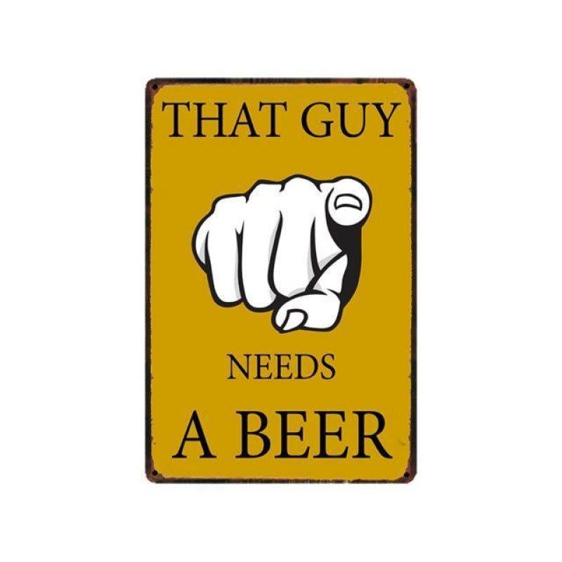 plaque-metal-vintage-that-guy-needs-a-beer_4e679732-2a8b-4f41-be27-3ed5d9eb799c plaque métal vintage that guy needs a beer